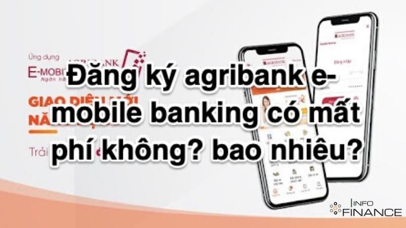 Có phải việc đăng ký agribank e-mobile là miễn phí không?