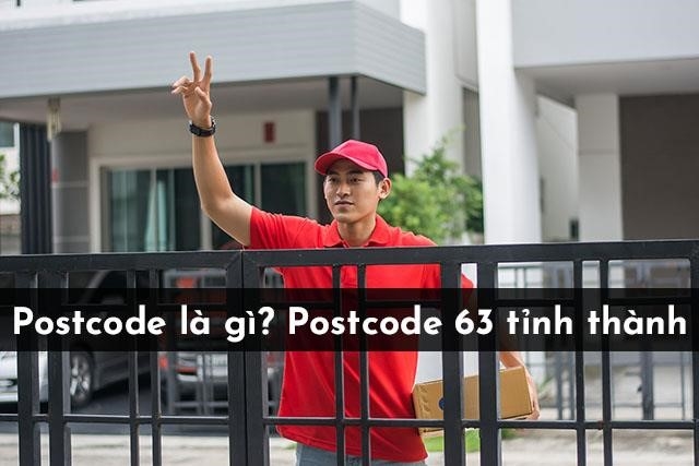 Postal code là gì? Mã bưu điện của 63 tỉnh thành Việt Nam.
